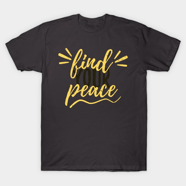 Find Your Peace T-Shirt by StimpyStuff